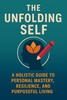 Thumbnail The Unfolding Self: A Holistic Guide to Personal Mastery, Re